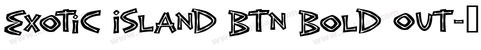 Exotic Island BTN Bold Out字体转换